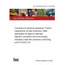 DD IEC/PAS 61076-2-108:2009 Connectors for electronic equipment. Product requirements Circular connectors. Detail specification for glass to metal seal style M12 connectors with screw-locking intended to mate with connectors conforming to IEC 61076-2-101