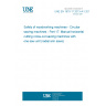 UNE EN 1870-17:2013+A1:2015 Safety of woodworking machines - Circular sawing machines - Part 17: Manual horizontal cutting cross-cut sawing machines with one saw unit (radial arm saws)