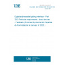 UNE EN IEC 62386-332:2018/AC:2019-12 Digital addressable lighting interface - Part 332: Particular requirements - Input devices - Feedback (Endorsed by Asociación Española de Normalización in January of 2020.)