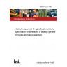 BS 4742-5:1985 Hydraulic equipment for agricultural machinery Specification for dimensions of braking cylinders for trailers and trailed equipment