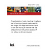 BS EN 12457-1:2002 Characterisation of waste. Leaching. Compliance test for leaching of granular waste materials and sludges One stage batch test at a liquid to solid ratio of 2 l/kg for materials with high solid content and with particle size below 4 mm (without or with size reduction)