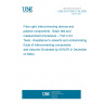 UNE EN 61300-2-34:2009 Fibre optic interconnecting devices and passive components - Basic test and measurement procedures -- Part 2-34: Tests - Resistance to solvents and contaminating fluids of interconnecting components and closures (Endorsed by AENOR in December of 2009.)