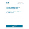 UNE EN 60546-1:2010 Controllers with analogue signals for use in industrial-process control systems -- Part 1: Methods of evaluating the performance (Endorsed by AENOR in January of 2011.)