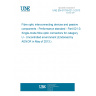 UNE EN 61753-021-3:2013 Fibre optic interconnecting devices and passive components - Performance standard - Part 021-3: Single-mode fibre optic connectors for category U - Uncontrolled environment (Endorsed by AENOR in May of 2013.)