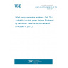 UNE CLC/TS 61400-26-3:2017 Wind energy generation systems - Part 26-3: Availability for wind power stations (Endorsed by Asociación Española de Normalización in October of 2017.)