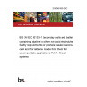 23/30481630 DC BS EN IEC 62133-1 Secondary cells and batteries containing alkaline or other non-acid electrolytes. Safety requirements for portable sealed secondary cells and for batteries made from them, for use in portable applications Part 1. Nickel systems