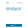 UNE EN 50700:2014 Information technology - Premises distribution access network (PDAN) cabling to support deployment of optical broadband networks (Endorsed by AENOR in March of 2014.)