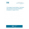 UNE EN IEC 63146:2019 LED packages for general lighting - Specification sheet (Endorsed by Asociación Española de Normalización in August of 2019.)