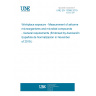 UNE EN 13098:2019 Workplace exposure - Measurement of airborne microorganisms and microbial compounds - General requirements (Endorsed by Asociación Española de Normalización in November of 2019.)