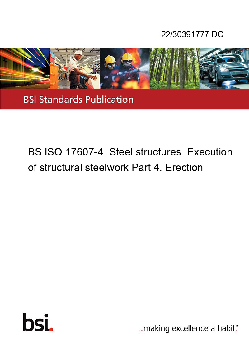 22/30391777 DC BS ISO 17607-4. Steel structures. Execution of ...