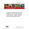 BS EN 60383-2:1995 Insulators for overhead lines with a nominal voltage above 1000 V Insulator strings and insulator sets for a.c. systems. Definitions, test methods and acceptance criteria