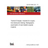 BS ISO 9584:2023 - TC Tracked Changes. Implants for surgery. Non-destructive testing. Radiographic examination of cast metallic surgical implants