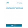 UNE EN 50177:2010 Stationary electrostatic application equipment for ignitable coating powders - Safety requirements