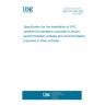 UNE EN 1949:2022 Specification for the installation of LPG systems for habitation purposes in leisure accommodation vehicles and accommodation purposes in other vehicles