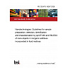 PD CEN/TS 18267:2026 Nanotechnologies. Guidelines for sample preparation, detection, identification and characterization by spICP-MS and EM-EDX of nano-objects in inorganic additives incorporated in food matrices PD CEN/TS 18267:2026 Nanotechnologies. Guidelines for sample preparation, detection, identification and characterization by spICP-MS and EM-EDX of nano-objects in inorganic additives incorporated in food matrices