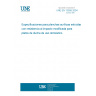 UNE EN 13558:2004 Specifications for impact modified extruded acrylic sheets for shower trays for domestic purposes