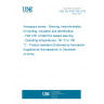 UNE EN 4708-106:2018 Aerospace series - Sleeving, heat-shrinkable, for binding, insulation and identification - Part 106: Limited fire hazard sleeving - Operating temperatures - 30 °C to 105 °C - Product standard (Endorsed by Asociación Española de Normalización in December of 2018.)