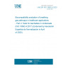UNE EN ISO 18562-4:2020 Biocompatibility evaluation of breathing gas pathways in healthcare applications - Part 4: Tests for leachables in condensate (ISO 18562-4:2017) (Endorsed by Asociación Española de Normalización in April of 2020.)
