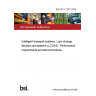 BS ISO 17387:2008 Intelligent transport systems. Lane change decision aid systems (LCDAS). Performance requirements and test procedures