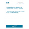 UNE EN 60512-16-14:2008 Connectors for electronic equipment - Tests and measurements -- Part 16-14: Mechanical tests on contacts and terminations - Test 16n: Bending strength, fixed male tabs (Endorsed by AENOR in February of 2009.)