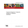 BS EN 9223-101:2018 Programme Management. Configuration Management Configuration identification