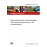 BS EN ISO 17279-3:2021 Welding. Micro joining of second generation high temperature superconductors Test methods for joints