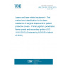 UNE EN ISO 11810:2015 Lasers and laser-related equipment - Test method and classification for the laser resistance of surgical drapes and/or patient protective covers - Primary ignition, penetration, flame spread and secondary ignition (ISO 11810:2015) (Endorsed by AENOR in March of 2016.)