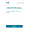 UNE CEN/TR 17172:2022 Validation testing program on chloride penetration and carbonation standardized test methods (Endorsed by Asociación Española de Normalización in August of 2022.)