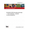 26/30507332 DC BS ISO/IEC 22678 Information technology — Cloud computing — Guidance for policy development 26/30507332 DC BS ISO/IEC 22678 Information technology — Cloud computing — Guidance for policy development
