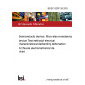 BS IEC 62047-35:2019 Semiconductor devices. Micro-electromechanical devices Test method of electrical characteristics under bending deformation for flexible electromechanical devices