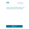 UNE EN 1559-6:1999 Founding - Technical conditions of delivery - Part 6: Additional requirements for zinc alloy castings