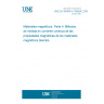 UNE EN 60404-4:1999/A2:2009 Magnetic materials -- Part 4: Methods of measurement of d.c. magnetic properties of magnetically soft materials