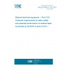 UNE EN 60601-2-52:2010 Medical electrical equipment -- Part 2-52: Particular requirements for basic safety and essential performance of medical beds (Endorsed by AENOR in April of 2011.)