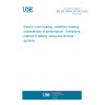 UNE EN 50559:2013/A1:2020 Electric room heating, underfloor heating, characteristic of performance - Definitions, method of testing, sizing and formula symbols