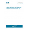 UNE EN 50119:2010 Railway applications - Fixed installations - Electric traction overhead contact lines