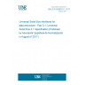 UNE EN 62680-3-1:2017 Universal Serial Bus interfaces for data and power - Part 3-1: Universal Serial Bus 3.1 Specification (Endorsed by Asociación Española de Normalización in August of 2017.)