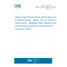 UNE EN IEC 62868-2-2:2021 Organic Light Emitting Diode (OLED) light sources for general lighting - Safety - Part 2-2: Particular requirements - Integrated OLED modules (Endorsed by Asociación Española de Normalización in December of 2021.)