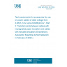 UNE HD 629.3 S1:2024 Test requirements for accessories for use on power cables of rated voltage from 3,6/6(7,2) kV up to 20,8/36(42) kV - Part 3: Transition joints between cables with impregnated paper insulation and cables with extruded insulation (Endorsed by Asociación Española de Normalización in February of 2024.)