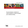 BS EN 13887:2003 Structural adhesives. Guidelines for surface preparation of metals and plastics prior to adhesive bonding