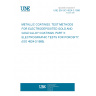 UNE EN ISO 4524-3:1996 METALLIC COATINGS. TEST METHODS FOR ELECTRODEPOSITED GOLD AND GOLD ALLOY COATINGS. PART 3: ELECTROGRAPHIC TESTS FOR POROSITY. (ISO 4524-3:1985).