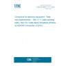 UNE EN 60512-17-1:2010 Connectors for electronic equipment - Tests and measurements -- Part 17-1: Cable clamping tests - Test 17a: Cable clamp robustness (Endorsed by AENOR in November of 2010.)