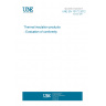 UNE EN 13172:2012 Thermal insulation products - Evaluation of conformity