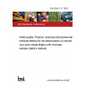 BS 6068-2.37:1990 Water quality. Physical, chemical and biochemical methods Method for the determination of chloride via a silver nitrate titration with chromate indicator (Mohr's method)