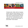 BS EN 4612-010:2019 Aerospace series. Cables, electrical, for general purpose, single and multicore assembly. XLETFE Family. Jacketed or screened and jacketed Silver plated copper. Operating temperatures, between - 65°C and 150°C. Dual extruded wall for open applications, with jacket and screen (braid). UV laser printable. Product standard