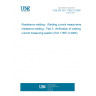 UNE EN ISO 17657-5:2008 Resistance welding - Welding current measurement for resistance welding - Part 5: Verification of welding current measuring system (ISO 17657-5:2005)