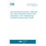UNE EN 61606-3:2008 Audio and audiovisual equipment - Digital audio parts - Basic measurement methods of audio characteristics - Part 3: Professional use (Endorsed by AENOR in March of 2009.)