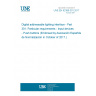 UNE EN 62386-301:2017 Digital addressable lighting interface - Part 301: Particular requirements - Input devices - Push buttons (Endorsed by Asociación Española de Normalización in October of 2017.)