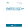 UNE EN ISO 9408:2000 Water quality. Evaluation of ultimate aerobic biodegradability of organic compounds in aqueous medium by determintation of oxygen demand in a closed respirometer (ISO 9408:1999)