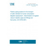 UNE EN ISO 8795:2002 Plastics piping systems for the transport of water intended for human consumption - Migration assessment - Determination of migration values of plastics pipes and fittings and their joints. (ISO 8795:2001)