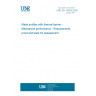 UNE EN 14024:2006 Metal profiles with thermal barrier - Mechanical performance - Requirements, proof and tests for assessment